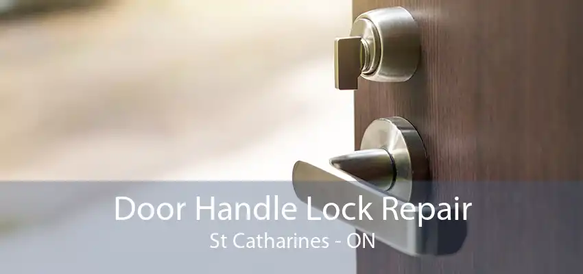 Door Handle Lock Repair St Catharines - ON