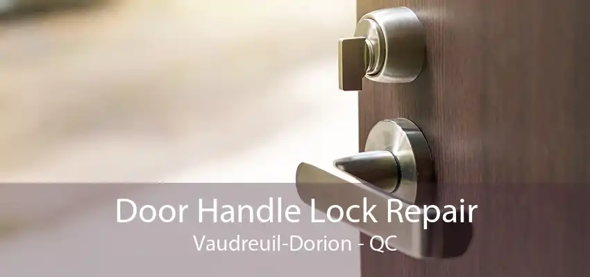 Door Handle Lock Repair Vaudreuil-Dorion - QC