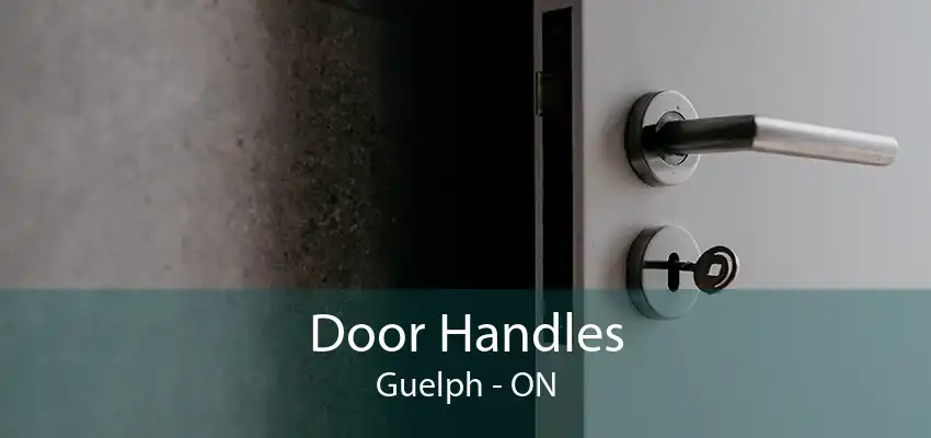 Door Handles Guelph - ON