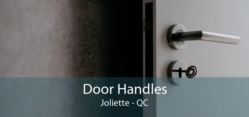 Door Handles Joliette - QC