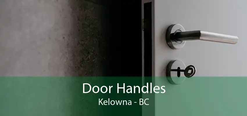 Door Handles Kelowna - BC