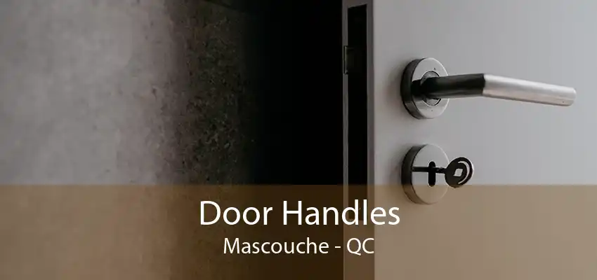 Door Handles Mascouche - QC