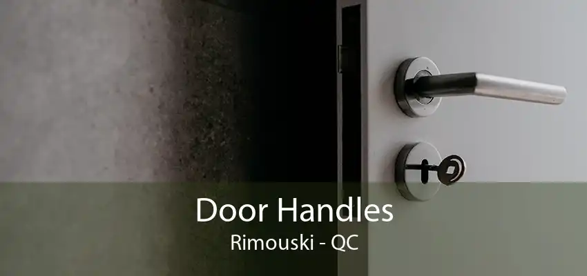 Door Handles Rimouski - QC