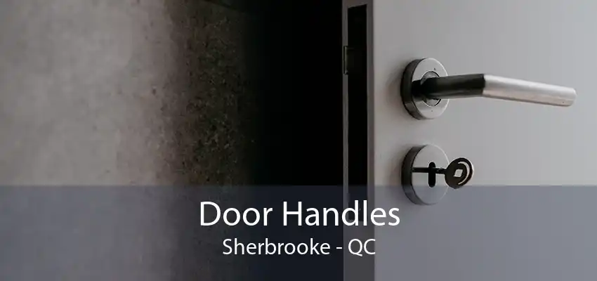 Door Handles Sherbrooke - QC