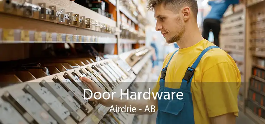 Door Hardware Airdrie - AB