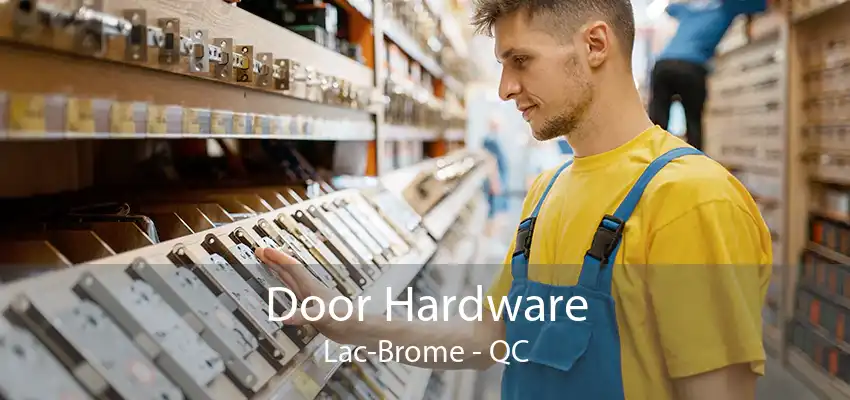 Door Hardware Lac-Brome - QC