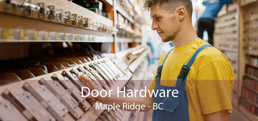 Door Hardware Maple Ridge - BC