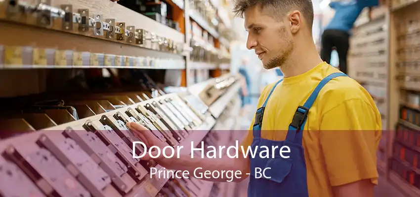 Door Hardware Prince George - BC