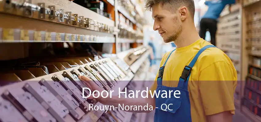 Door Hardware Rouyn-Noranda - QC