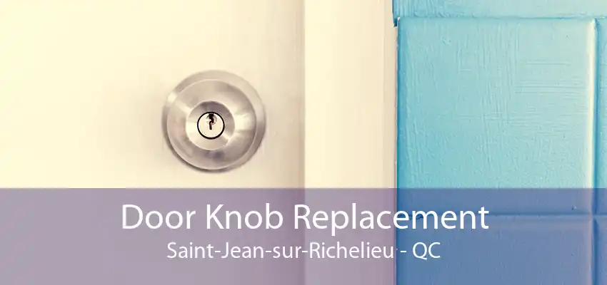 Door Knob Replacement Saint-Jean-sur-Richelieu - QC