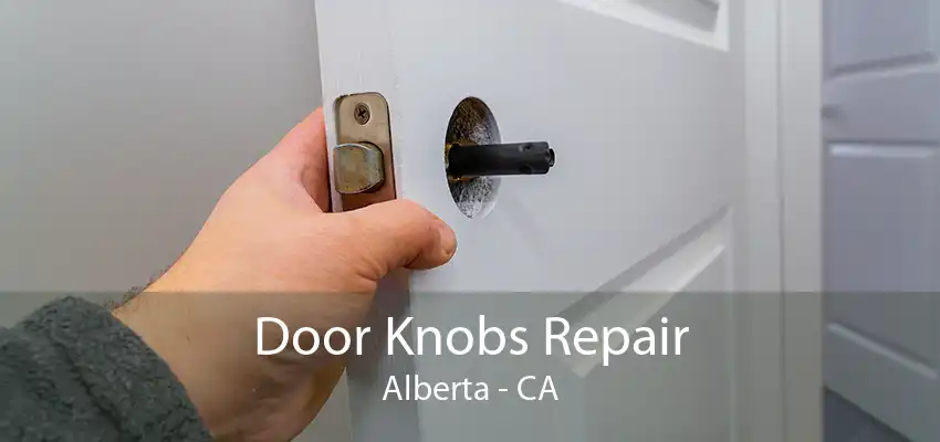 Door Knobs Repair Alberta - CA