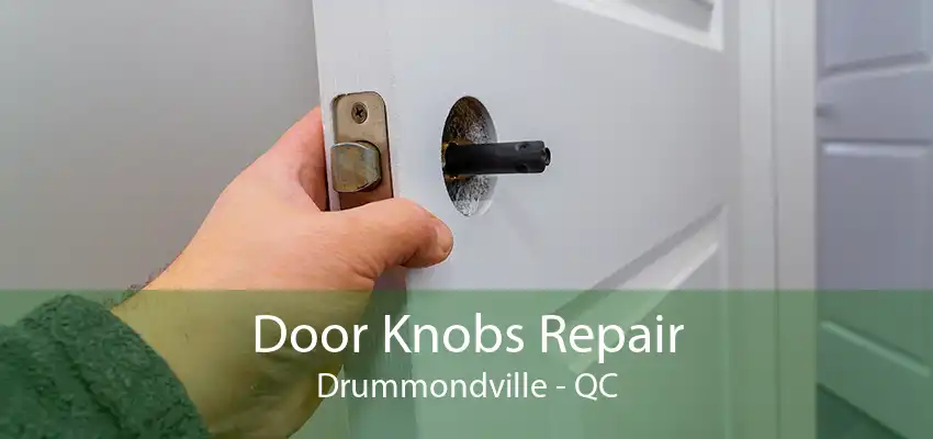 Door Knobs Repair Drummondville - QC