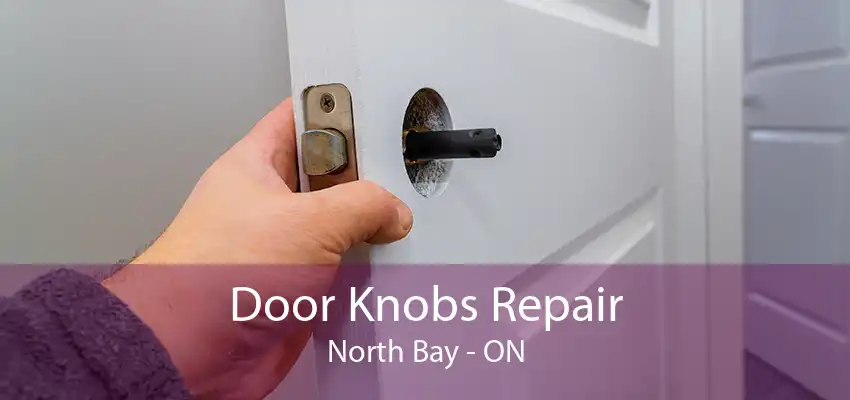 Door Knobs Repair North Bay - ON