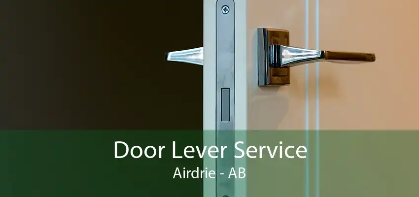 Door Lever Service Airdrie - AB