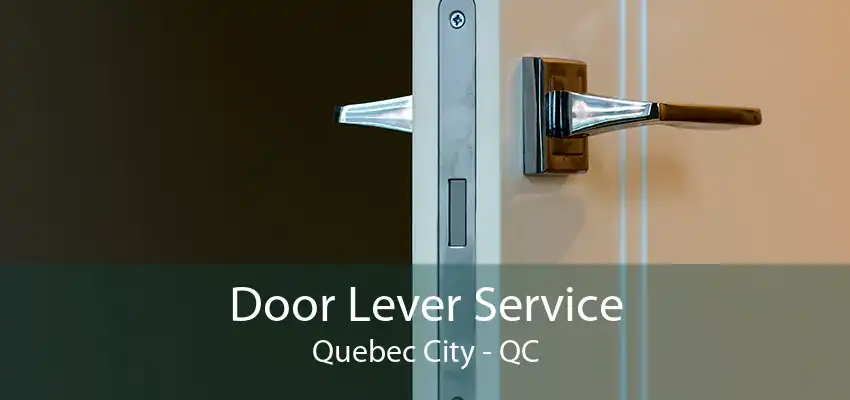 Door Lever Service Quebec City - QC