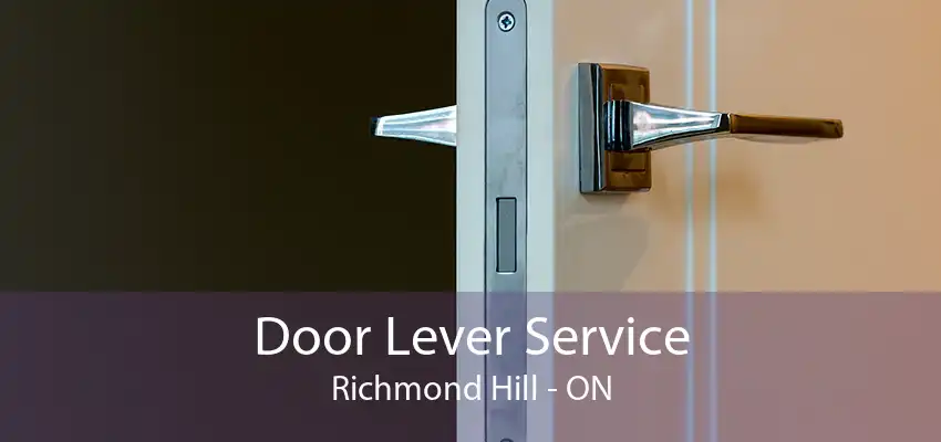 Door Lever Service Richmond Hill - ON