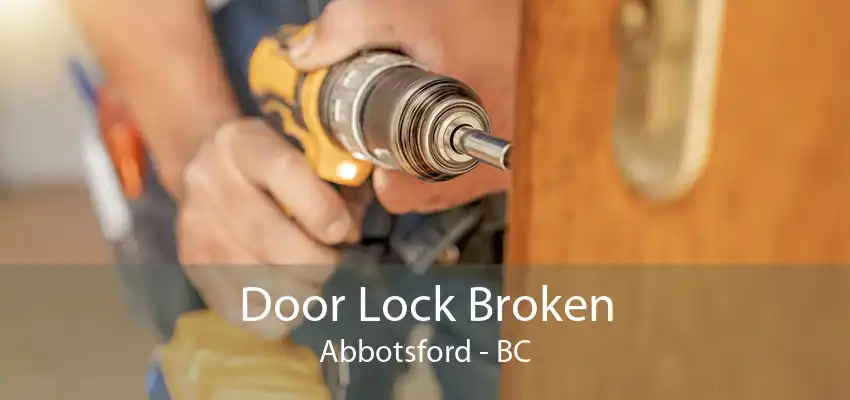 Door Lock Broken Abbotsford - BC