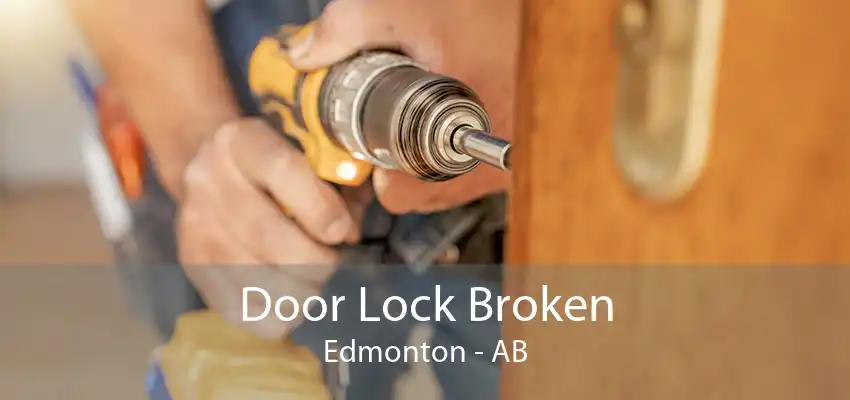 Door Lock Broken Edmonton - AB