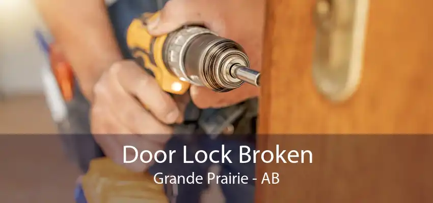 Door Lock Broken Grande Prairie - AB