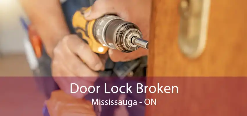 Door Lock Broken Mississauga - ON