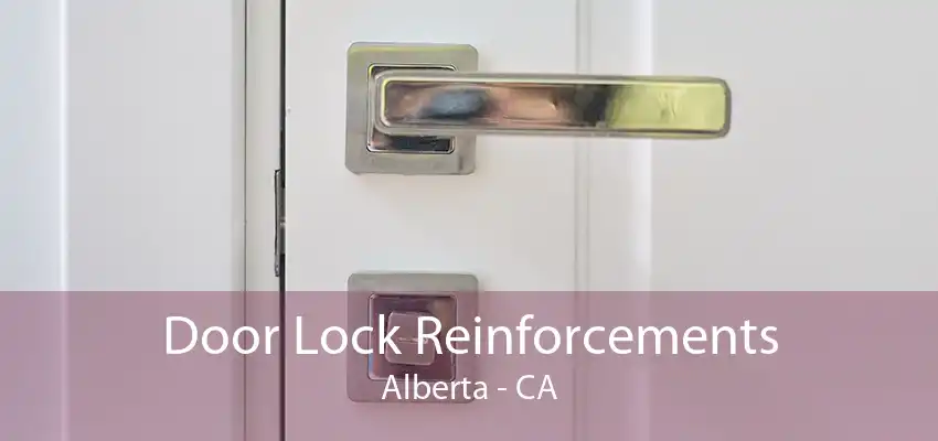 Door Lock Reinforcements Alberta - CA