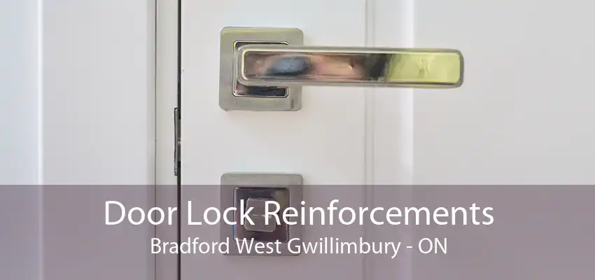 Door Lock Reinforcements Bradford West Gwillimbury - ON