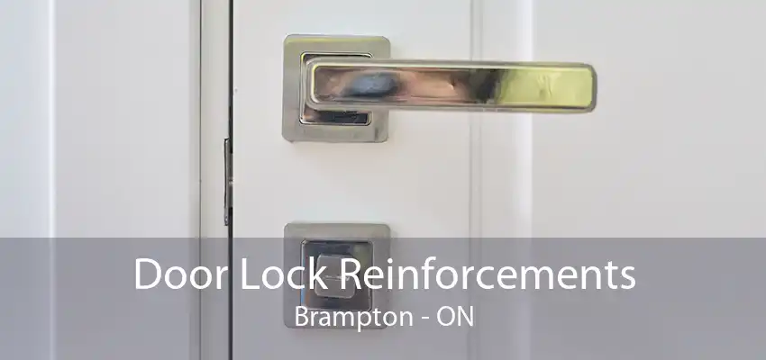 Door Lock Reinforcements Brampton - ON