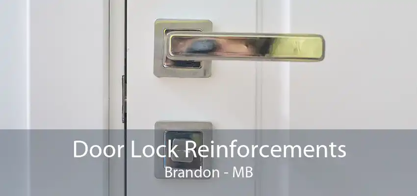 Door Lock Reinforcements Brandon - MB