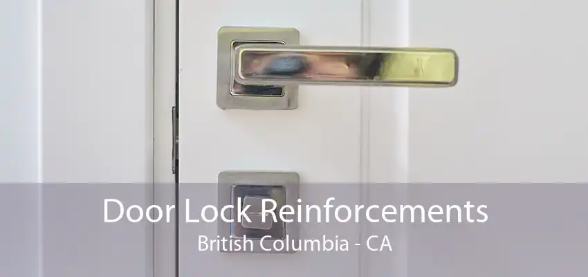 Door Lock Reinforcements British Columbia - CA