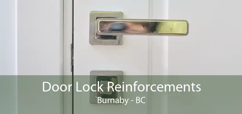 Door Lock Reinforcements Burnaby - BC