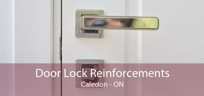 Door Lock Reinforcements Caledon - ON