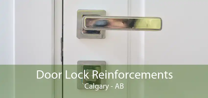 Door Lock Reinforcements Calgary - AB