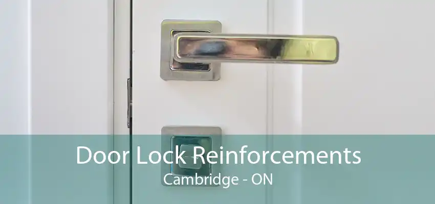 Door Lock Reinforcements Cambridge - ON