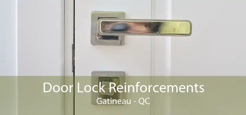 Door Lock Reinforcements Gatineau - QC