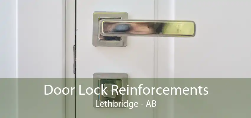 Door Lock Reinforcements Lethbridge - AB