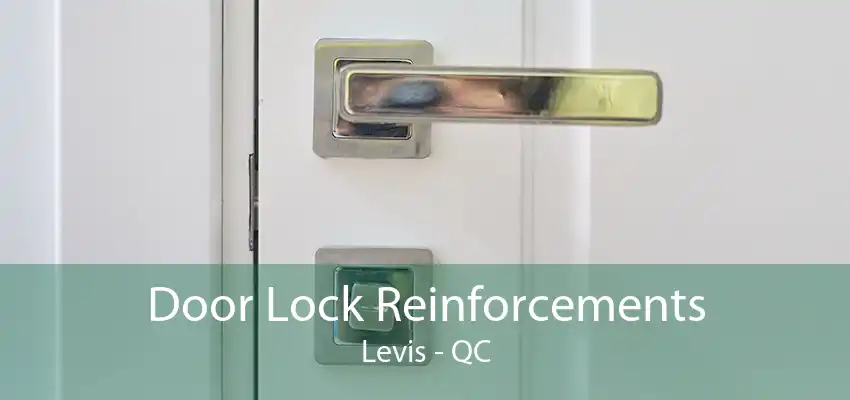 Door Lock Reinforcements Levis - QC