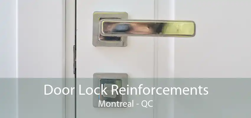 Door Lock Reinforcements Montreal - QC