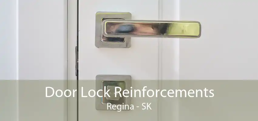 Door Lock Reinforcements Regina - SK