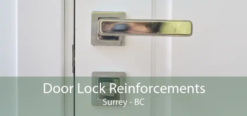 Door Lock Reinforcements Surrey - BC