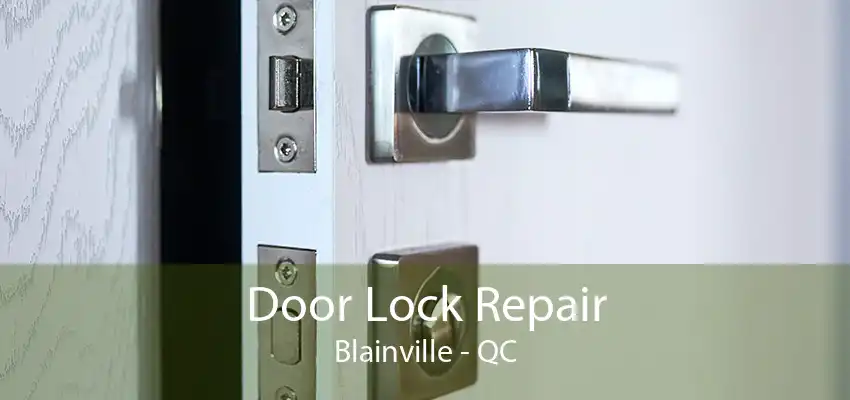 Door Lock Repair Blainville - QC