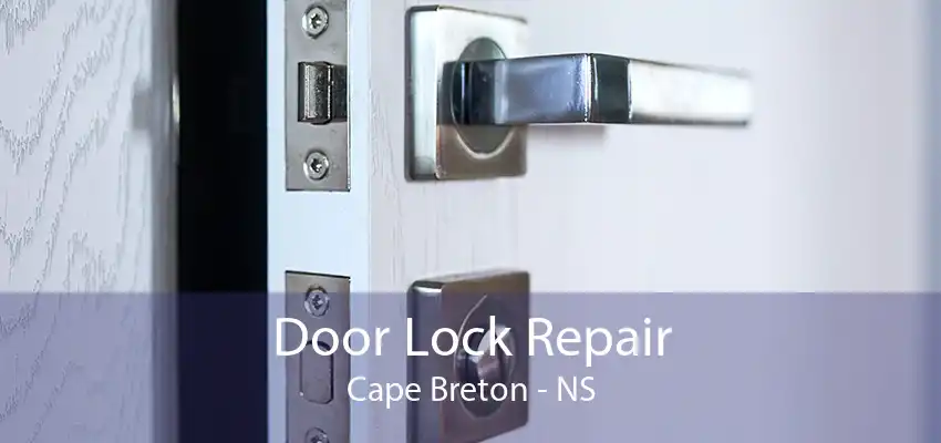 Door Lock Repair Cape Breton - NS