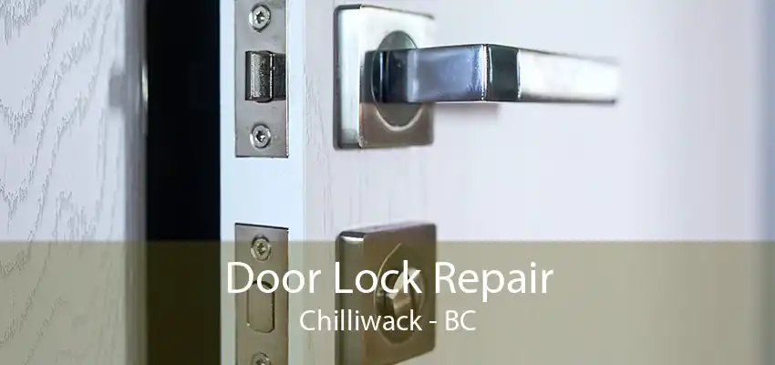 Door Lock Repair Chilliwack - BC