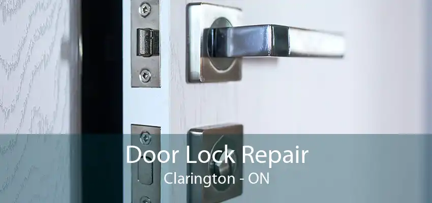 Door Lock Repair Clarington - ON