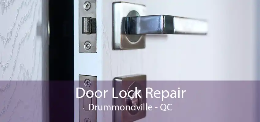 Door Lock Repair Drummondville - QC