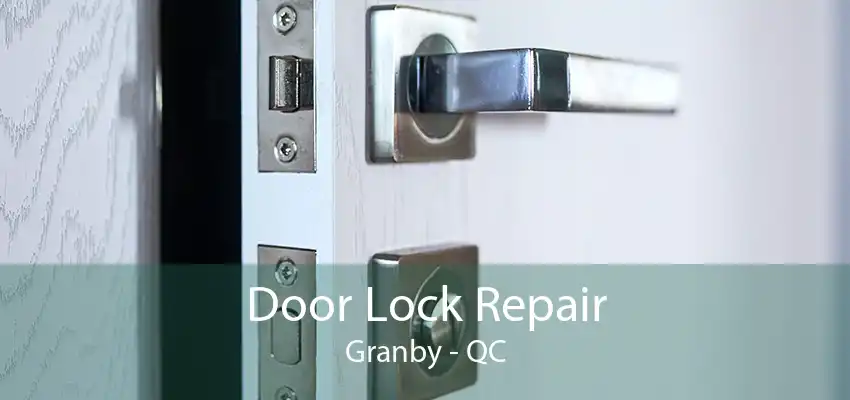 Door Lock Repair Granby - QC