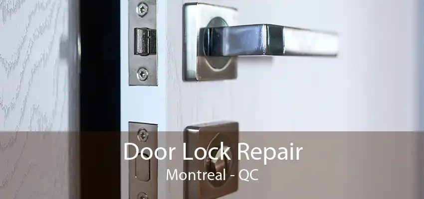 Door Lock Repair Montreal - QC