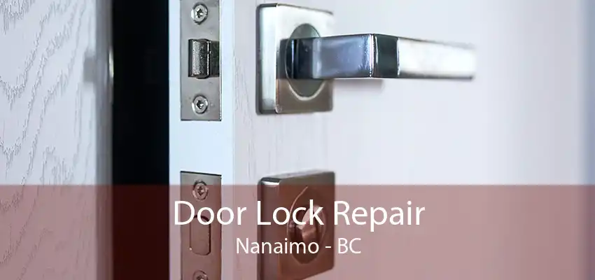 Door Lock Repair Nanaimo - BC