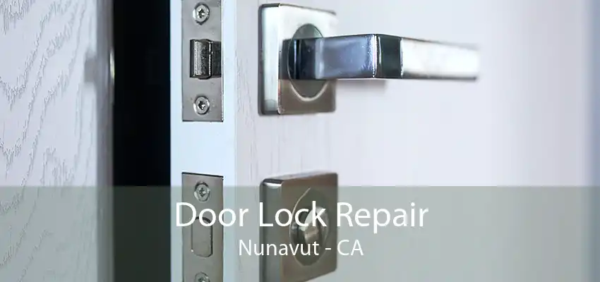 Door Lock Repair Nunavut - CA