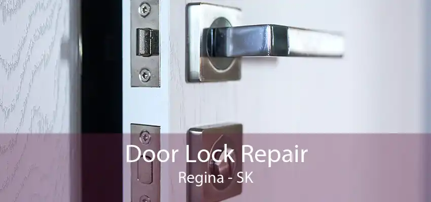 Door Lock Repair Regina - SK