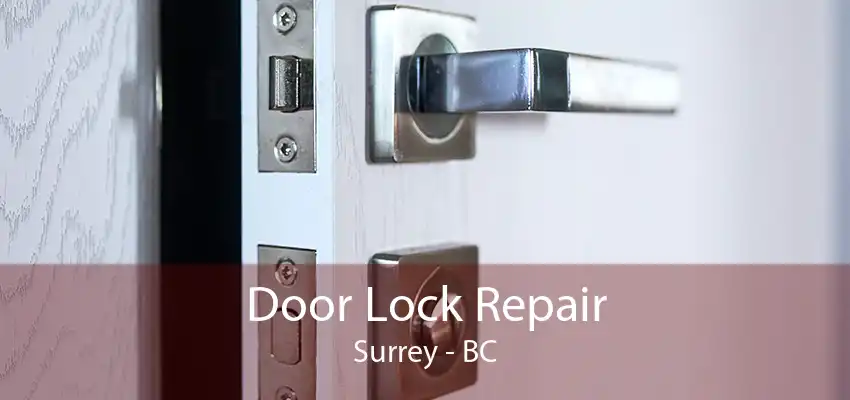 Door Lock Repair Surrey - BC